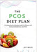The Pcos Diet Plan: A Comprehensive Nutrition Guide for Women with Hormonal Imbalances and PCOS by Mack, Joy