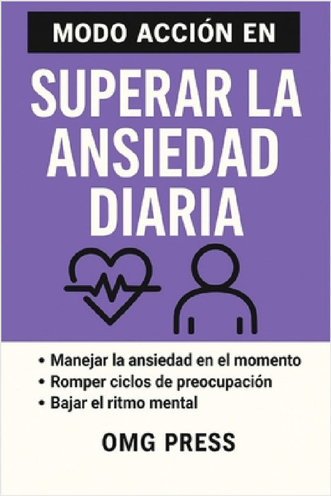 Modo Acción En Superar La Ansiedad Diaria by Omg Press