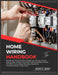 Home Wiring Handbook: Residential Wiring Guide for Beginners: Wiring a House Step by Step, Outlets & Switches, Lighting, Breaker Panels, GFCI/AFCI, Gr by Dennis R. Larkin