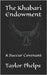 The Khabari Endowment: A Succur Covenant by Phelps, Taylor C.