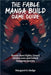 The Fable Manga Build Roguelike Game Guide: Master Boss Fights, Unveil Hidden Lore and Unlock Endgame Secrets by O. Hodge, Margaret