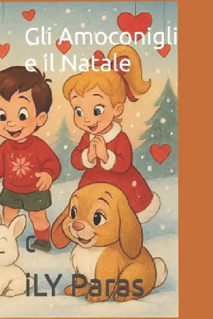 Gli Amoconigli e il Natale: continua la storia dei tre coniglietti e i tre bimbi by Ily Paras