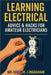 Learning Electrical: Advice & Hacks for Amateur Electricians by Ingraham, Lacher Abril S.