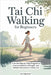 Tai Chi Walking for Beginners: A Gentle Step by Step Program to Improve Balance, Strength, and Mindful Movement in Daily Life by Sagewood, Aria