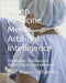 When Medicine Meets Artificial Intelligence: The Human-AI Alliance in Clinical Practice and Research by Zaffanello, Marco