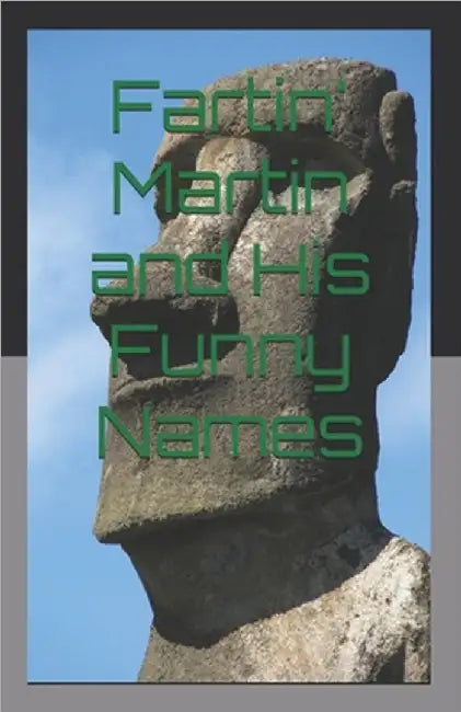 Fartin' Martin and His Funny Names by Kathleen, Rachel