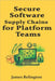 Secure Software Supply Chains for Platform Teams: SBOMs, Provenance, and Signed Pipelines by Relington, James
