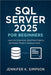 SQL Server 2025 for Beginners: Learn the Essentials, Build Real Projects, and Master Modern Database Skills by Simpson, Jennifer K.