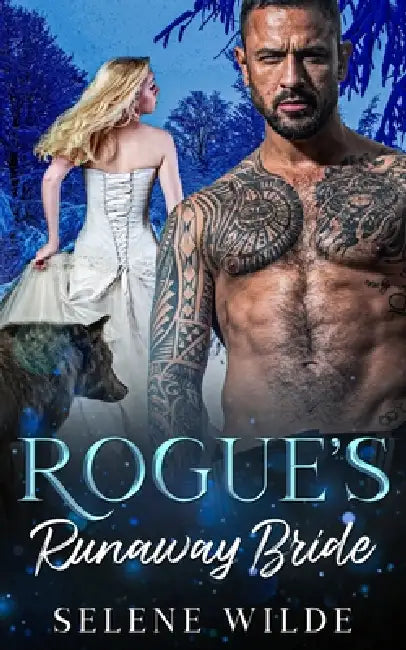 Rogue's Runaway Bride: An Enemies-to-Lovers, Fated Mates, Paranormal Wolf Shifter Romance by Selene Wilde