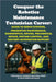 Conquer the Robotics Maintenance Technician Career: Guide to Servo Systems, Preventive Maintenance, Diagnostics, Drives, Mechanical Repair, Motion Con by McCaulay, Philip Martin