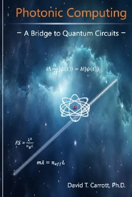 Photonic Computing: A Bridge to Quantum Circuits by David T. Carrott