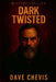 Dark Twisted: The Janitor's Gambit by David Chevis
