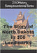 250History Semiquincentennial Series: The Story of North Dakota In 100 Landmarks by Gelbert, Doug