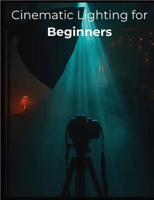 Cinematic Lighting for Beginners: Master Real-World Setups, Natural Light, and Budget-Friendly Techniques to Film Stunning Cinematic Videos Anywhere by Morc, Fred