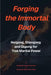 Forging The Immortal Body: Neigong, Shengong & Qigong for True Martial Power by Michael Johnson, Wei Lei Ma