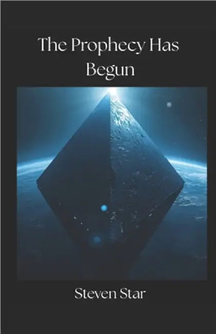 The Prophecy has Begun by Star, Steven
