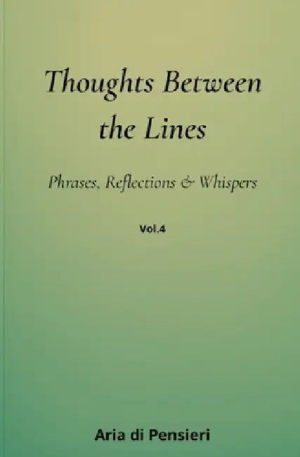 Thoughts Between the Lines vol. 4 by Aria Di Pensieri