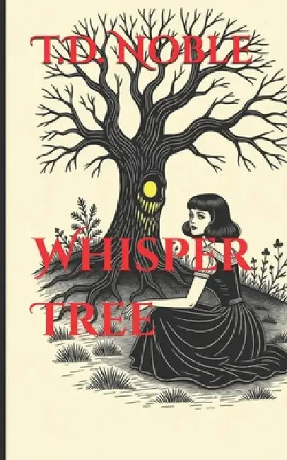 Whisper Tree by T. D. Noble