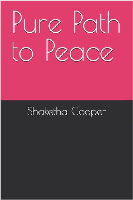 Pure Path to Peace by Shaketha Cooper