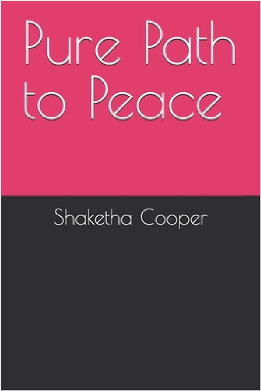 Pure Path to Peace by Shaketha Cooper