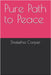 Pure Path to Peace by Shaketha Cooper