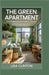 The Green Apartment: Sustainable Living for Renters in the City: Zero-Waste, Energy-Efficient Hacks for Urban Renters on a Budget by Clinton, Lisa