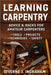 Learning Carpentry: Advice & Hacks for Amateur Carpenters by Ingraham, Lacher Abril S.