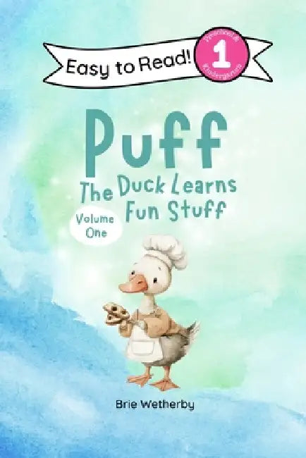 Puff the Duck Learns Fun Stuff: Preschool and Kindergartener Level One Easy Reader (Volume One) by Brie Wetherby