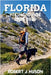 Florida Hiking Guide 2025-2026: A Complete Outdoor Companion for New and Experienced Hikers by Huson, Robert J.