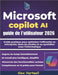 Microsoft Copilot AI guide de l'utilisateur 2026: Guide pratique pour optimiser l'efficacité en entreprise, dans les études et au quotidien avec l'inf by Hartwell, Alex