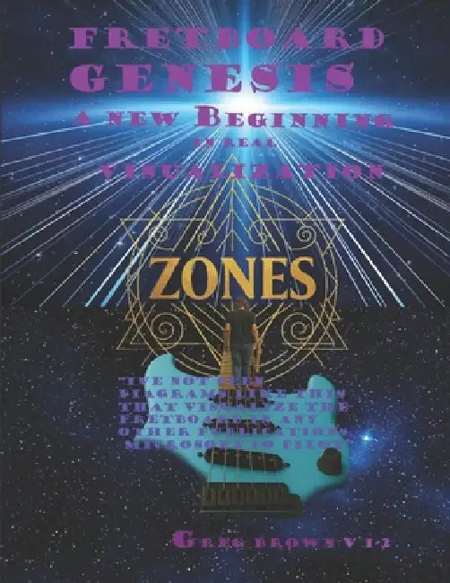 Fretboard Genenis: A New Beginning by Greg A. Brown Iowa