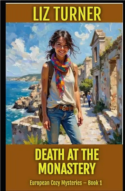 Death at the Monastery: European Cozy Mysteries - Book 1 by Turner, Liz
