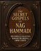 The Secret Gospels of Nag Hammadi - LARGE PRINT Edition: The Complete Collection of All 52 Gnostic Scriptures with Comprehensive Translations, Histori by Micah Rosen