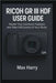 Ricoh GR III HDF User Guide: Master Your Camera's Features and Take Full Control of Your Shots by Harry, Max