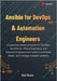 Ansible for DevOps & Automation Engineers: A complete hands-on guide for DevOps, SysAdmins, Cloud Engineers, and Network Engineers who want to automat by Bhatia, Ned