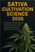 Sativa Cultivation Science 2026: Advanced Techniques for Tall-Structure Growth, Terpene Expression, and Potency Control: A Complete Grower's Guide to by Munrow, Danny
