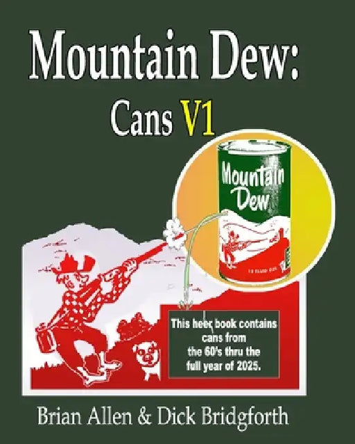 Mountain Dew: Cans V1 by Dwayne Brian Allen, Richard Kiser Bridgforth