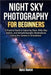 Night Sky Photography for Beginners: A Practical Guide to Capturing Stars, Milky Way Scenes, and Astrophotography Masterpieces Using Any Camera or Sma by Vance, Aura