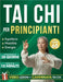 Tai Chi per Principianti: Un Programma di 28 Giorni, con Esercizi da 10 Minuti, Pensato per Migliorare Equilibrio, Forza, Mobilità e mantenere l'Indip by Fujita, Morgan