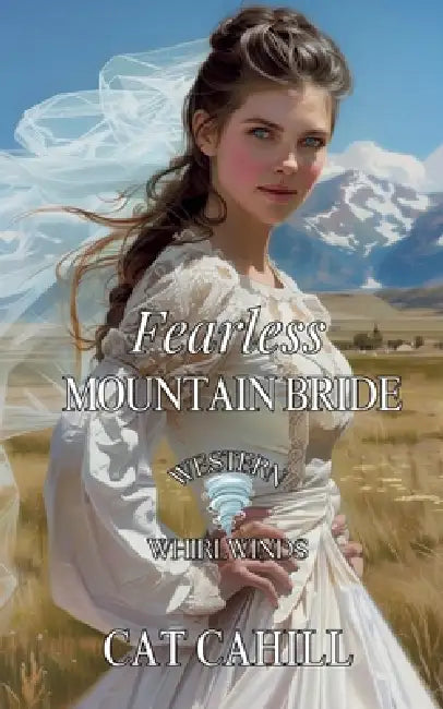 Fearless Mountain Bride: Western Whirlwinds: Mischief, Mayhem and Mishaps by Cat Cahill