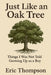 Just Like an Oak Tree Things I Was Not Told Growing Up as a Boy: How to become a man, a husband, a father; what marriage is really like; -raising chil by Eric Thompson