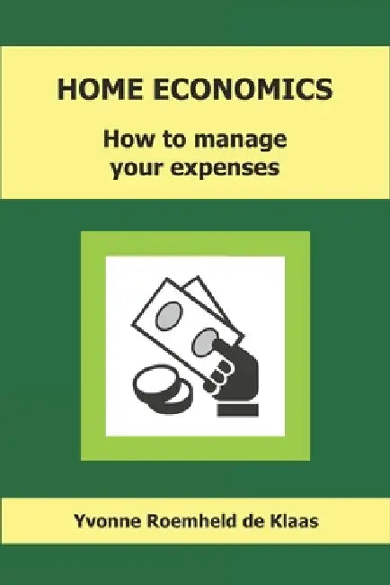 Home Economics: How to manage your expenses by Yvonne Roemheld de Klaas