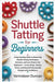 Shuttle Tatting for Beginners: A Step-by-Step Guide to Mastering Shuttle Tatting Techniques, Patterns, and Lace Projects for Beginners - Learn Rings, by Duncan, Vermaleen