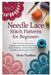 Needle Lace: Stitch Patterns for Beginners: Learn Traditional Needle Lace Techniques with Step-by-Step Tutorials, Essential Stitches, and Easy Pattern by Thaddeus, Otedo