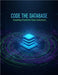 Code The Database: Creating Powerful Data Solutions by Curtis, Izaak