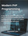 Modern PHP Programming: A step-by-step guide to building fast, secure and dynamic websites and web applications from scratch with modern PHP programmi by Lyon, Christopher