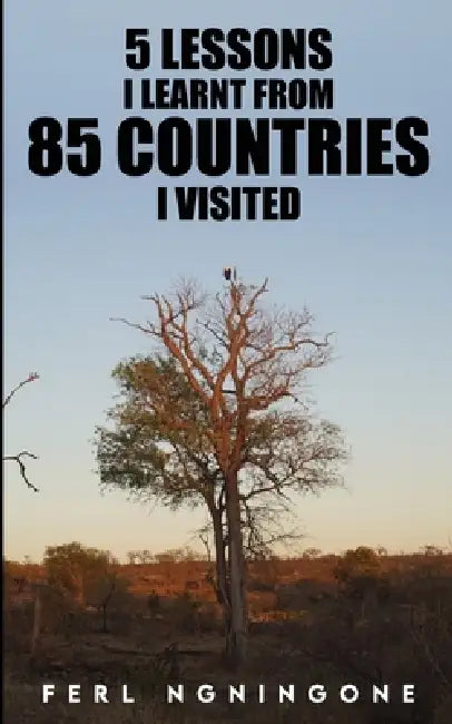 5 Lessons I Learnt From 85 Countries I Visited