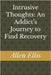 Intrusive Thoughts: An Addict's Journey to Find Recovery by Allen Ellis