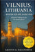 Vilnius, Lithuania Winter Escape Guide 2026: Explore Christmas Markets, Seasonal Festivals, Ice Skating, Snow Adventures & Hidden Baltic Treasures ide by Hackworth, Kristen R.