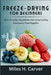 Freeze-Drying for Beginners: Turn Everyday Ingredients into Long-Lasting Emergency Food Supplies by H. Carver, Miles